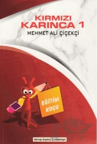 Eğitim Koçu - Kırmızı Karınca 1 – Mehmet Ali Çiçekçi – Kırmızı Karınca Yayınları kitap kapağı