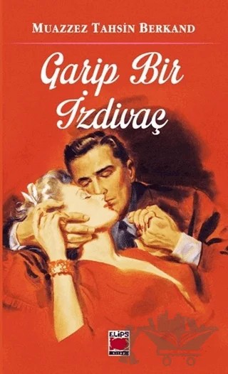 Garip Bir İzdivaç – Muazzez Tahsin Berkand – Elips Kitap kitap kapağı
