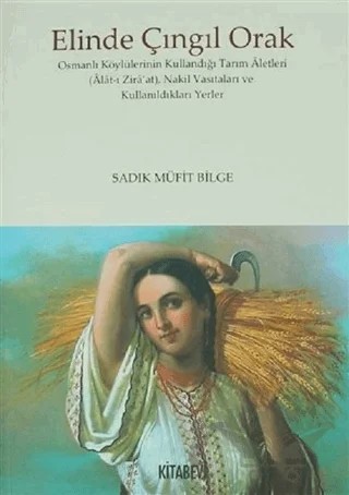 Elinde Çıngıl Orak – Sadık Müfit Bilge – Kitabevi Yayınları kitap kapağı
