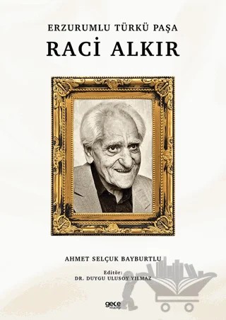 Erzurumlu Türkü Paşa Raci Alkır – Ahmet Selçuk Bayburtlu – Gece Kitaplığı kitap kapağı