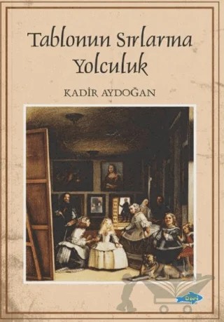 Tablonun Sırlarına Yolculuk – Kadir Aydoğan – Dori Yayınevi kitap kapağı