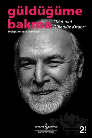 Güldüğüme Bakma - Mehmet Güleryüz Kitabı – Ayşegül Sönmezay – İş Bankası Kültür Yayınları kitap kapağı