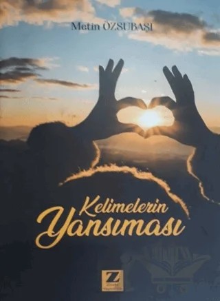 Kelimelerin Yansıması – Metin Özsubaşı – Zinde Yayıncılık kitap kapağı