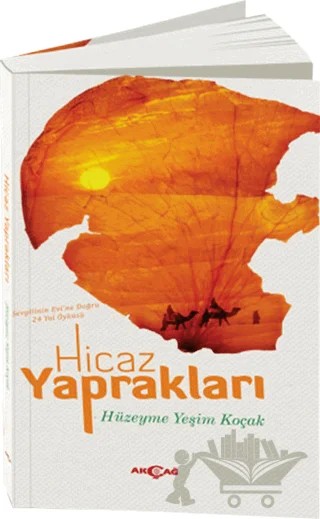 Hicaz Yaprakları – Hüzeyme Yeşim Koçak – Akçağ Yayınları kitap kapağı