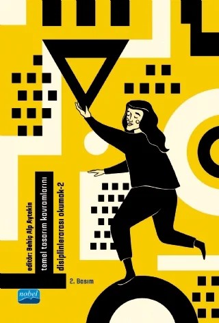 Temel Tasarım Kavramlarını Disiplinlerarası Okumak - II – Taner Kızılhan, Barış Atiker, Mehmet Özbek, Pelin Erdal Aytekin, Behiç Alp Aytekin, M. Umut Tuncer, Çakır Aker, İçten Duygu Çallı, Yelda Yanat Bağcı – Nobel Akademik Yayıncılık kitap kapağı