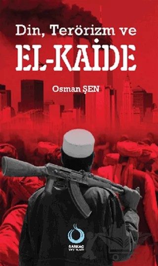 Din, Terörizm ve El-Kaide – Osman Şen – Sarkaç Yayınları kitap kapağı