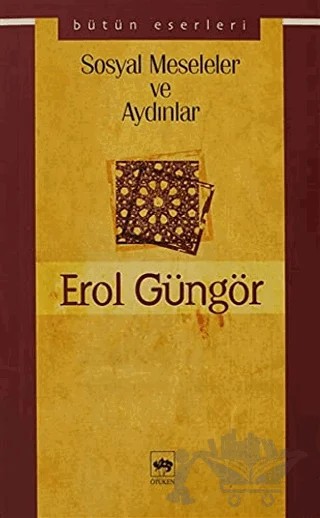 Sosyal Meseleler ve Aydınlar – Erol Güngör – Ötüken Neşriyat kitap kapağı