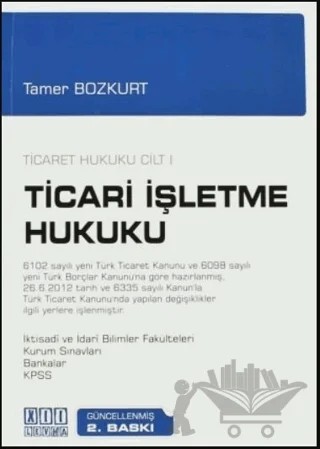 Ticaret Hukuku Cilt 1 - Ticari İşletme Hukuku – Tamer Bozkurt – On İki Levha Yayınları kitap kapağı