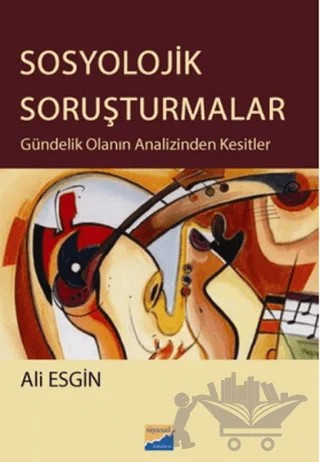 Sosyolojik Soruşturmalar – Ali Esgin – Siyasal Kitabevi - Akademik Kitaplar kitap kapağı