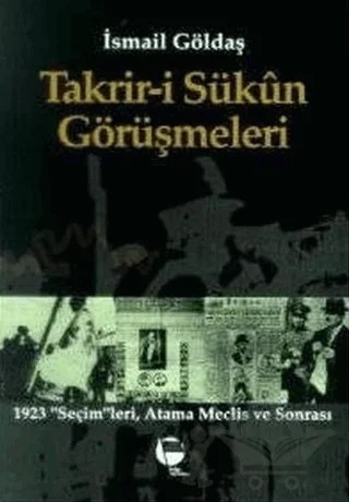 Takrir-i Sükun Görüşmeleri – İsmail Göldaş – Belge Yayınları kitap kapağı