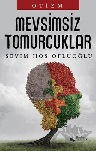 Mevsimsiz Tomurcuklar - Otizm – Sevim Hoş Ofluoğlu – Karina Yayınevi kitap kapağı