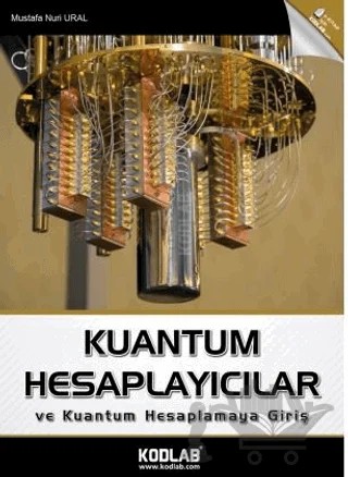Kuantum Hesaplayıcılar ve Kuantum Hesaplamaya Giriş – Mustafa Nuri Ural – Kodlab Yayın Dağıtım kitap kapağı