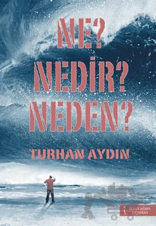 Ne? Nedir? Neden? – Turhan Aydın – İkinci Adam Yayınları kitap kapağı