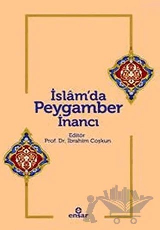 İslam’da Peygamber İnancı – Kolektif – Ensar Neşriyat kitap kapağı