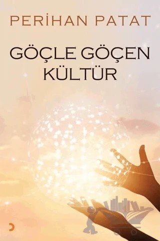 Göçle Göçen Kültür – Perihan Patat – Cinius Yayınları kitap kapağı