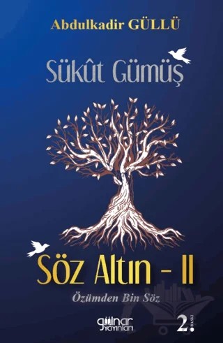 Sükut Gümüş Söz Altın - 2 – Abdülkadir Güllü – Gülnar Yayınları kitap kapağı