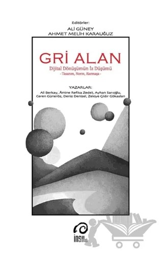 Gri Alan – Ali Berktay, Amine Refika Zedeli, Ayhan Sarıoğlu, Ceren Güneröz, Deniz Denizel, Zekiye Çıldır Gökaslan – İnsan Sanat Yayınları kitap kapağı
