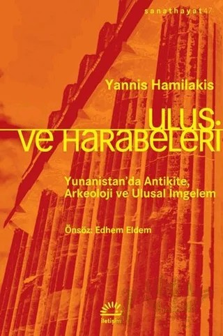 Ulus ve Harabeleri – Yannis Hamilakis – İletişim Yayınevi kitap kapağı