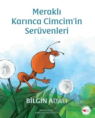 Meraklı Karınca Cimcim'in Serüvenleri – Bilgin Adalı – Can Çocuk Yayınları kitap kapağı