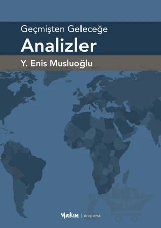 Geçmişten Geleceğe Analizler – Y. Enis Musluoğlu – Yakın Kitabevi kitap kapağı