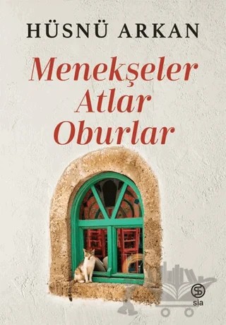 Menekşeler, Atlar, Oburlar – Hüsnü Arkan – Sia Kitap kitap kapağı