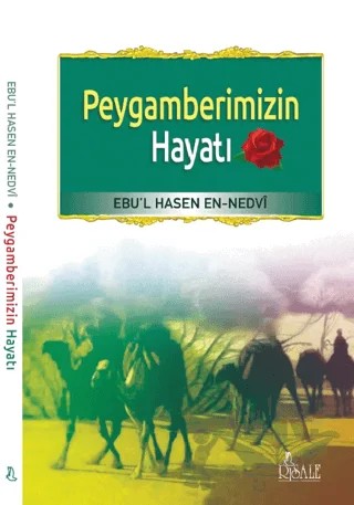 Peygamberimizin Hayatı – Ebu'l Hasen Ali En-Nedvi – Risale Yayınları kitap kapağı