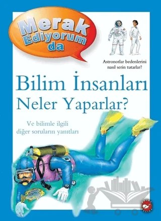 Merak Ediyorum da - Bilim İnsanları Neler Yaparlar? – Barbara Taylor – Beyaz Balina Yayınları kitap kapağı