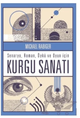 Kurgu Sanatı - Senaryo Roman Öykü ve Oyun İçin – Michael Rabiger – Hil Yayınları kitap kapağı