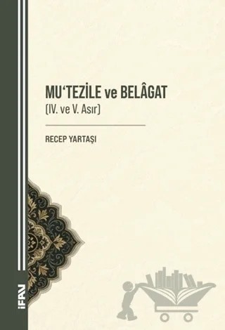Mu‘tezile ve Belagat (IV. ve V. Asır) – Recep Yartaşı – Marmara Üniversitesi İlahiyat Fakültesi Vakfı kitap kapağı