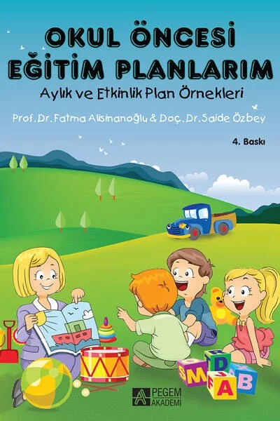 Okul Öncesi Eğitim Planlarım – Fatma Alisinanoğlu, Saide Özbey – Pegem Akademi Yayıncılık kitap kapağı