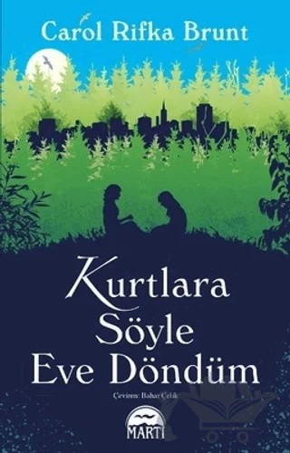 Kurtlara Söyle Eve Döndüm – Carol Rifka Brunt – Martı Yayınları kitap kapağı