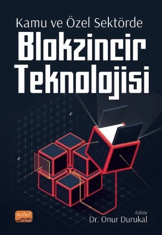 Kamu ve Özel Sektörde Blokzincir Teknolojisi – Abdullah Özdemir, Akan Yanık, Cevahir Başdalan, Çağrı Köroğlu, Ece Armağan, Emre Akcagündüz, Esma Durukal, Gülşah Sezen Akar, Güven Deniz, Hakan Arslaner, Hayri Kemiksizoğlu, Hüseyin Şenkayas, Namık Kemal Öztürk, Onur Durukal, Özge Sivrioğlu, Seda Tapdık – Nobel Bilimsel Eserler kitap kapağı
