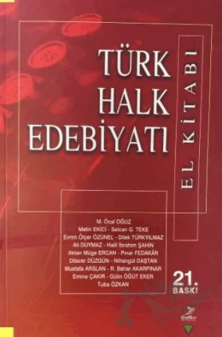 Türk Halk Edebiyatı ( El Kitabı) – Aktan Müge Yılmaz, Dilaver Düzgün, Gülin Öğüt Eker, Mehmet Aça, Metin Ekici, M. Öcal Oğuz, Mustafa Arslan, R. Bahar Akarpınar, Tuba Özkan – Grafiker Yayınları kitap kapağı