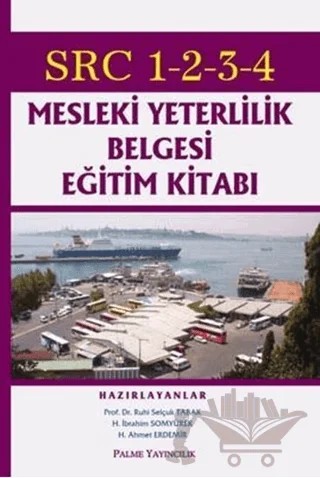 SRC 1-2-3-4 Mesleki Yeterlilik Belgesi Eğitim Kitabı – H. Ahmet Erdemir, H. İbrahim Somyürek, Ruhi Selçuk Tabak – Palme Yayıncılık kitap kapağı