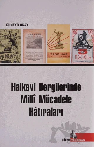 Halkevi Dergilerinde Milli Mücadele Hatıraları – Cüneyd Okay – Doğu Kütüphanesi kitap kapağı