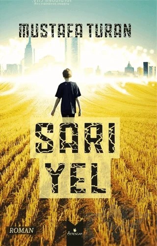 Sarı Yel – Mustafa Turan – Serencam Yayınevi kitap kapağı