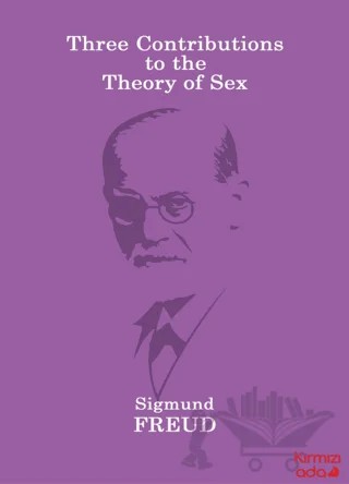 Three Contributions To The Theory Of Sex – Sigmund Freud – Kırmızı Ada Yayınları kitap kapağı