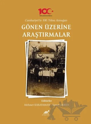 Cumhuriyet’in 100. Yılına Armağan Gönen Üzerine Araştırmalar – Samet Arıker, Mehmet Karayaman – Paradigma Akademi Yayınları kitap kapağı