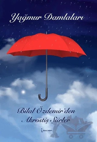 Yağmur Damlaları – Bilal Özdemir – İkinci Adam Yayınları kitap kapağı