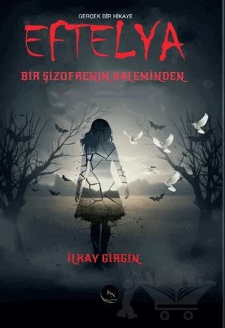 Eftelya - Bir Şizofrenin Kaleminden – İlkay Girgin – KN Yayıncılık kitap kapağı