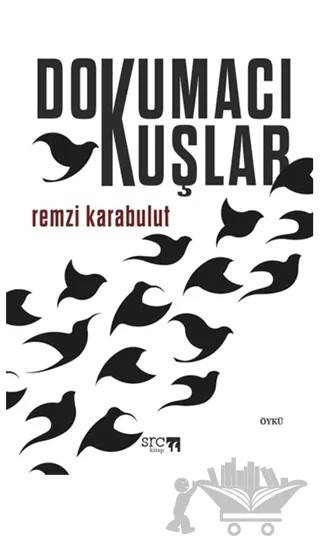 Dokumacı Kuşlar – Remzi Karabulut – SRC Kitap kitap kapağı