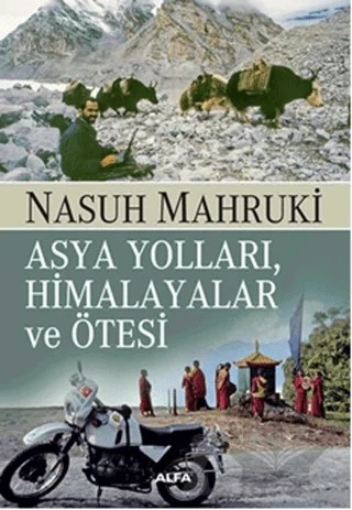 Asya Yolları, Himalayalar ve Ötesi – Nasuh Mahruki – Alfa Yayınları kitap kapağı
