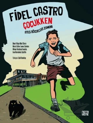 Fidel Castro Çocukken – Omar Felipe Mauri Sierra, Maria Esther Lemus, Wimar Verdecia Fuentes, Iran Hernandez Castillo – Nota Bene Yayınları kitap kapağı