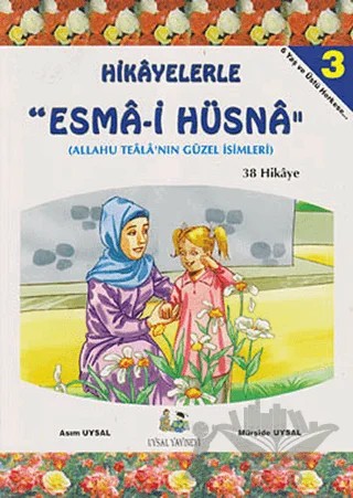 Hikayelerle Esma-i Hüsna 3 - 38 Hikaye – Asım Uysal, Mürşide Uysal – Uysal Yayınevi kitap kapağı
