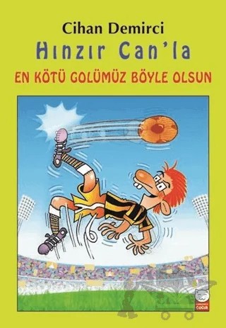 Hınzır Can’la En Kötü Golümüz Böyle Olsun – Cihan Demirci – Kırmızı Kedi Çocuk kitap kapağı