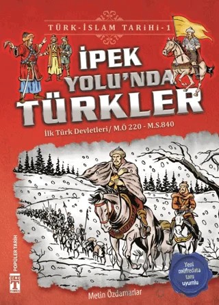 İpek Yolu'nda Türkler / Türk - İslam Tarihi 1 – Metin Özdamarlar – İlk Genç Timaş kitap kapağı