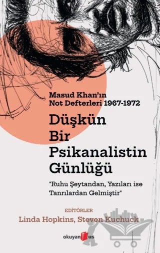 Düşkün Bir Psikanalistin Günlüğü: Masud Khan'ın Not Defterleri 1967-1972 – Kolektif – Okuyan Us Yayınları kitap kapağı