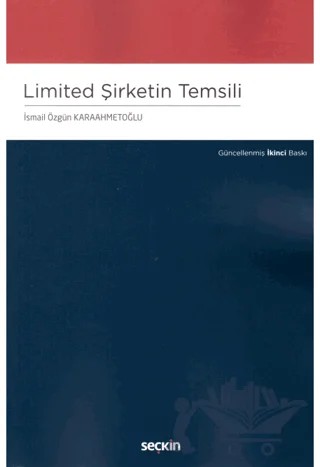 Limited Şirketin Temsili – İsmail Özgün Karaahmetoğlu – Seçkin Yayıncılık kitap kapağı
