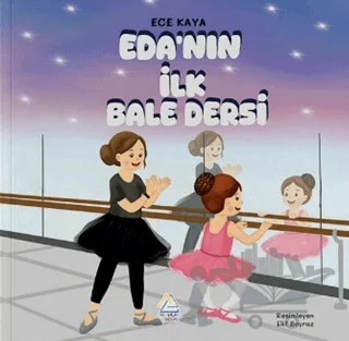 Eda’nın İlk Bale Dersi – Ece Kaya – Mahlas Çocuk Yayınları kitap kapağı