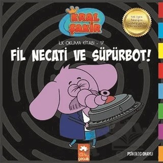 Fil Necati ve Süpürbot! - Kral Şakir İlk Okuma Kitabı 17 – Varol Yaşaroğlu – Eksik Parça Yayınları kitap kapağı